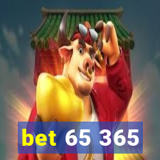 bet 65 365